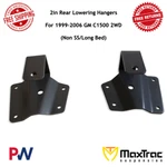 Maxtrac 2IN Rear Lowering Hangers For 1999-2006 Gm C1500 2WD (non Ss/long Bed). Fixed Price $169.37.