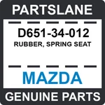 D651-34-012 Mazda Oem Genuine Rubber, Spring Seat. Fixed Price $26.55.