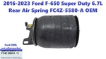 2016-2023 Ford F650 Super Duty 6.7L Rear Air Spring FC4Z-5580-A. Fixed Price $400.00.
